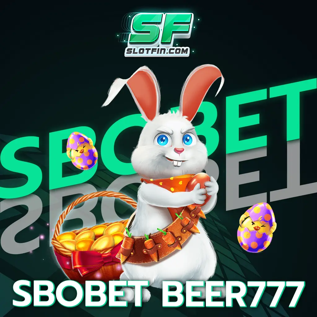 sbobet beer777 เว็บสล็อต เว็บเดิมพันที่เป็นกระแส